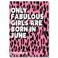 Print Fabulous Girls Born In June Birthday Card